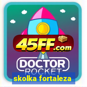 skolka fortaleza